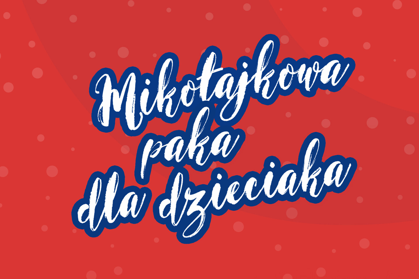 Mikołajkowa Paka dla Dzieciaka